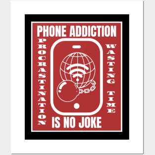 Phone addiction is no joke Posters and Art